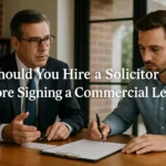 Should You Hire a Solicitor Before Signing a Commercial Lease?